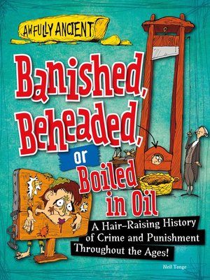 cover image of Banished, Beheaded, or Boiled in Oil